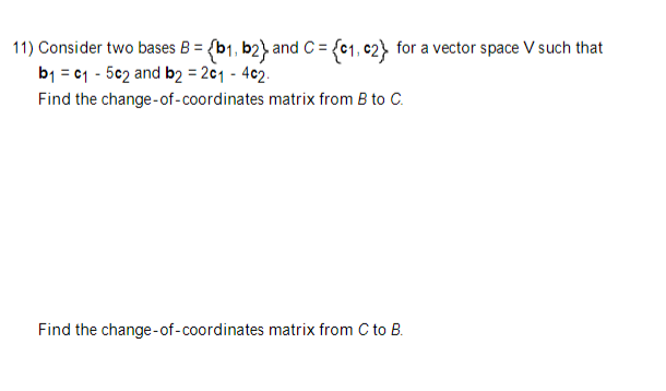 Solved 1) Consider Two Bases B={b1,b2} And C={c1,c2} For A | Chegg.com