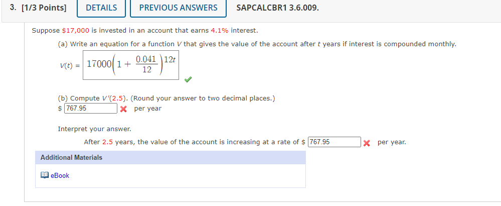 Suppose \( \$ 17,000 \) is invested in an account that earns \( 4.1 \% \) interest.
(a) Write an equation for a function \( V