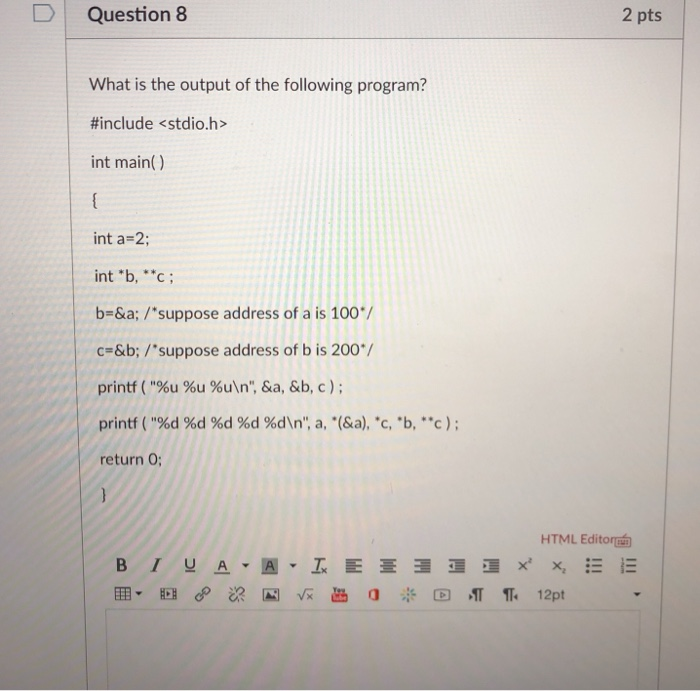 Solved D | Question 8 2 pts What is the output of the | Chegg.com
