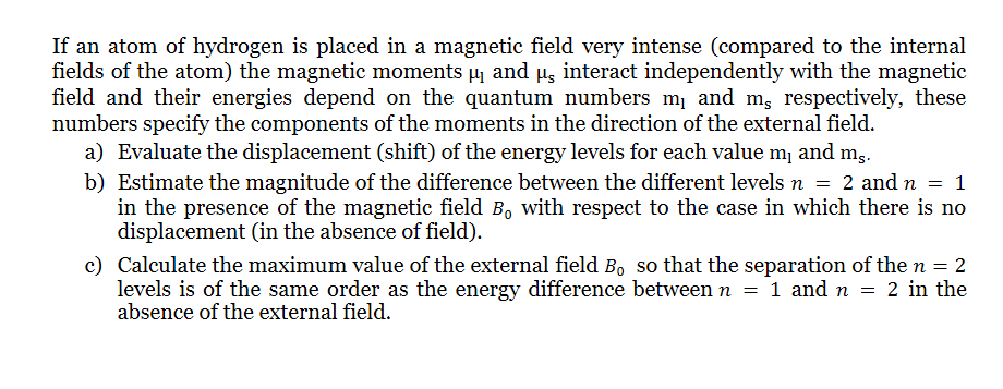 Solved If an atom of hydrogen is placed in a magnetic field | Chegg.com