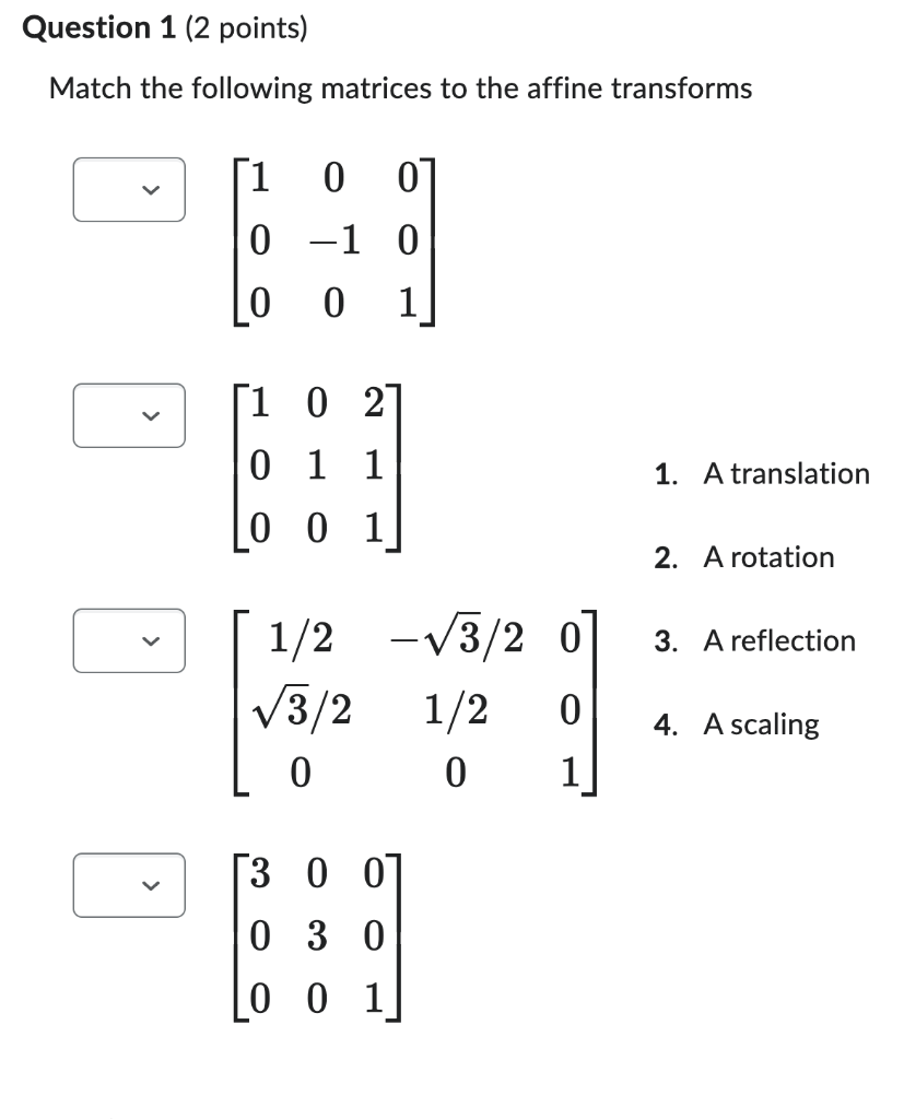 Solved Match The Following Matrices To The Affine Transforms Chegg Com