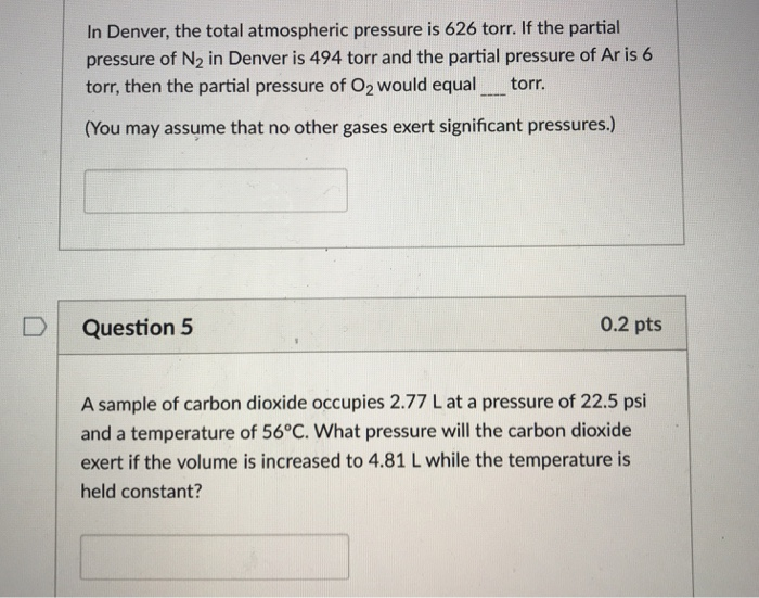 Solved In Denver, the total atmospheric pressure is 626