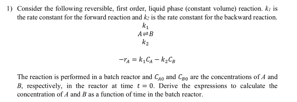 Solved 1) Consider The Following Reversible, First Order, | Chegg.com