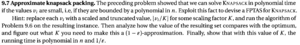 Solved 9.7 Approximate knapsack packing. The preceding | Chegg.com