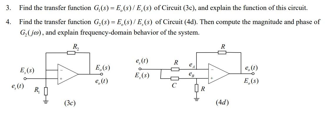 Solved 3. 4. Find the transfer function G (s) = E,(s)/E,(s) | Chegg.com