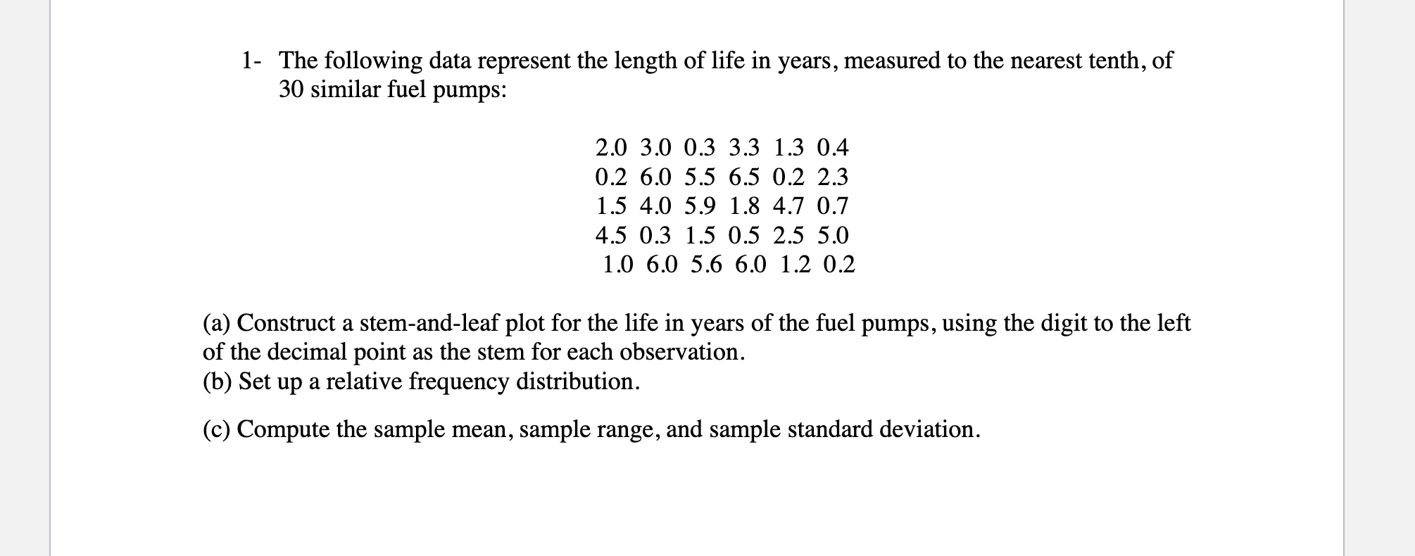 Solved 1- The following data represent the length of life in | Chegg.com