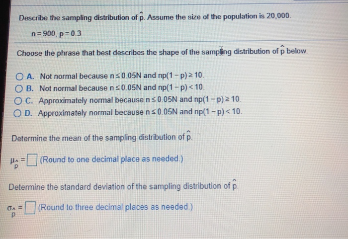 Solved Describe the sampling distribution of p. Assume the | Chegg.com