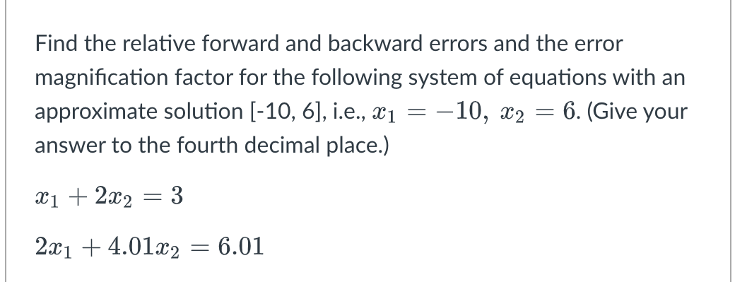 Solved Find the relative forward and backward errors and the | Chegg.com