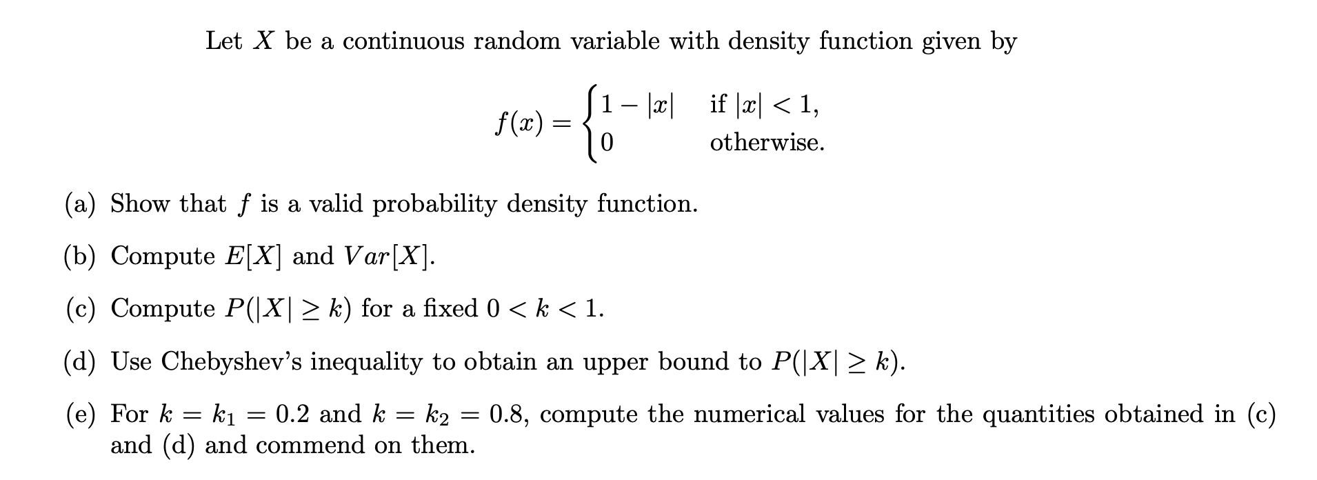 Solved Let X Be A Continuous Random Variable With Density | Chegg.com