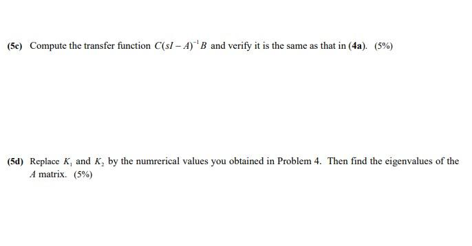 Solved Problem 5 (20%) Consider the same system described in | Chegg.com