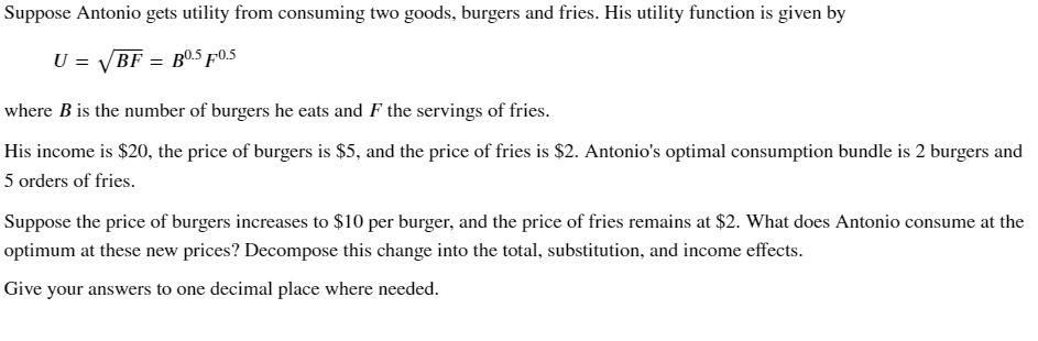 Solved Suppose Antonio Gets Utility From Consuming Two | Chegg.com