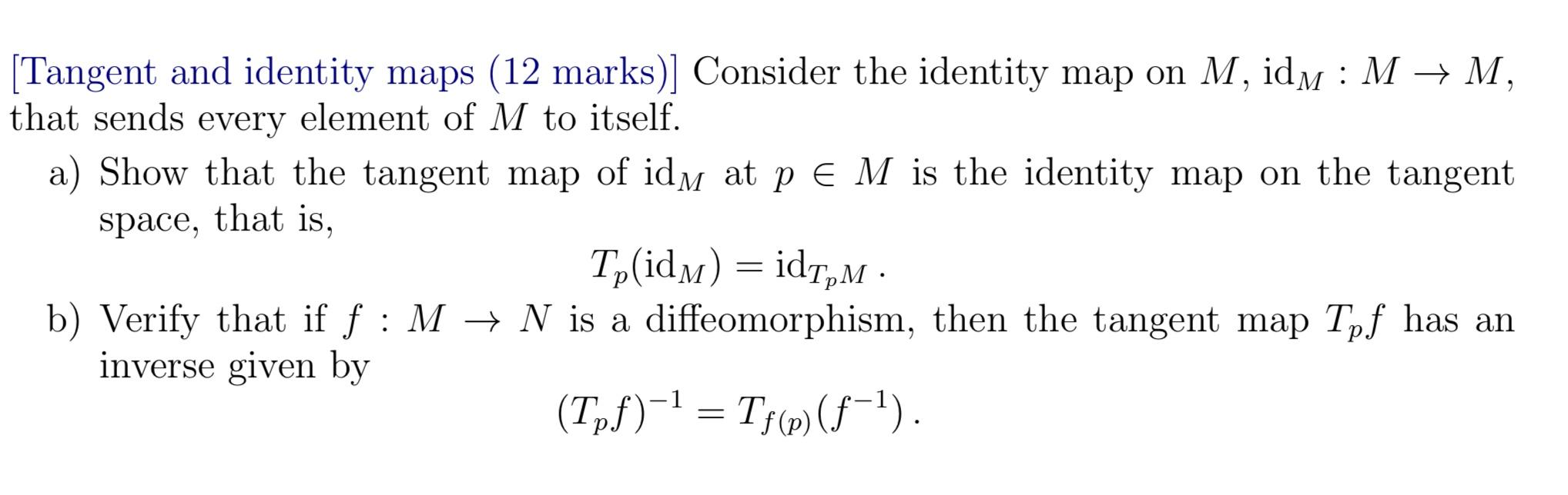 Solved [Tangent and identity maps (12 marks)] Consider the