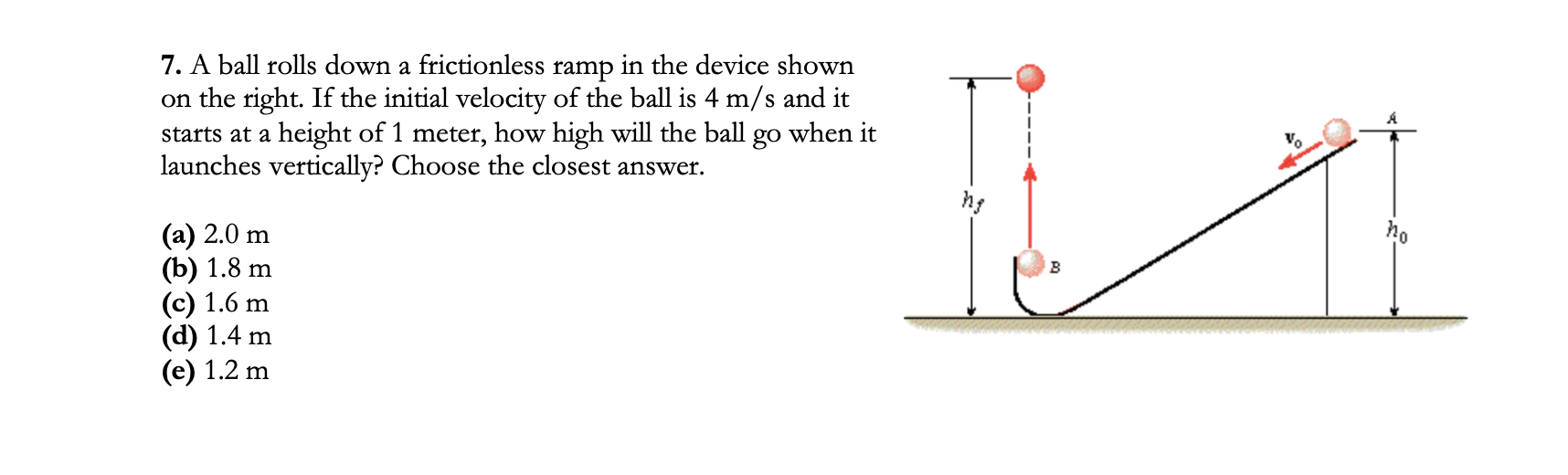 Solved 7. A ball rolls down a frictionless ramp in the | Chegg.com