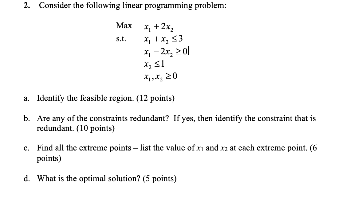 Solved 2. Consider the following linear programming problem: | Chegg.com