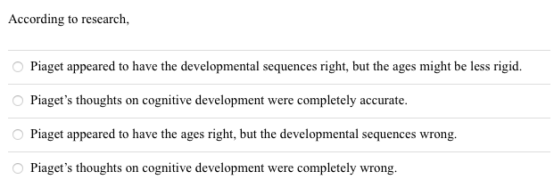 Solved According to research Piaget appeared to have the Chegg