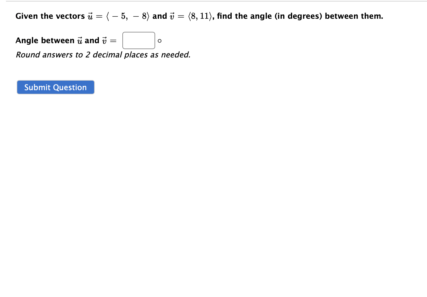 Solved Given the vectors u= −5,−8 and v= 8,11 , find the | Chegg.com
