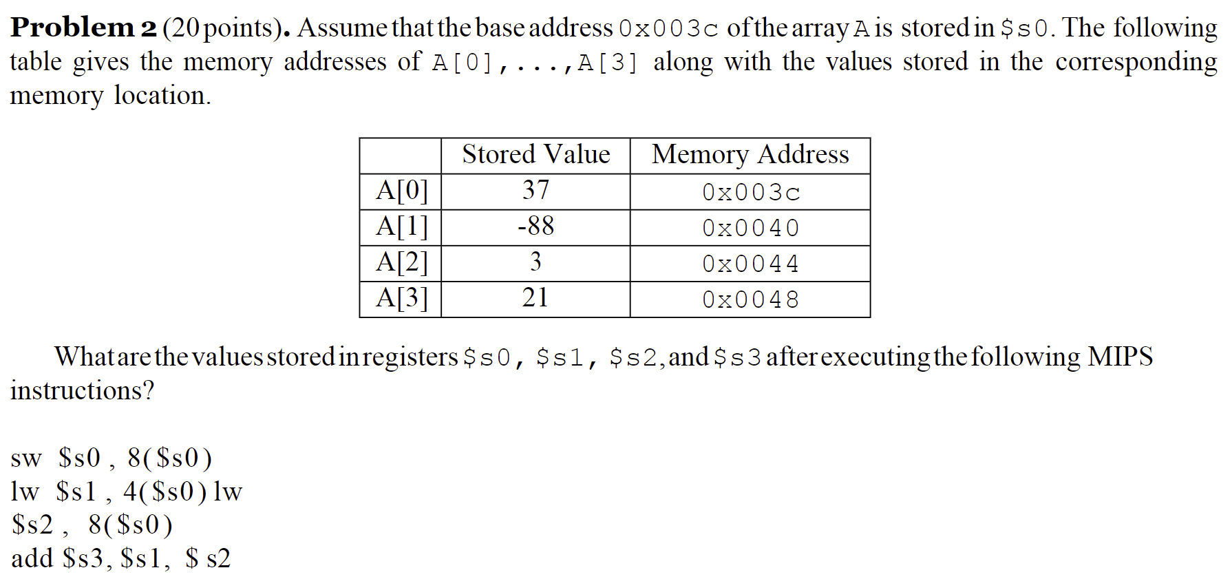 Solved Problem 2 (20 points). Assume that the base address | Chegg.com
