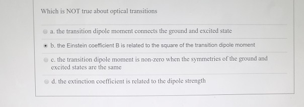 Solved Which is NOT true about optical transitions a. the | Chegg.com
