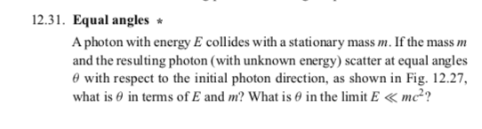 Solved 12.31. Equal angles * A photon with energy E collides | Chegg.com