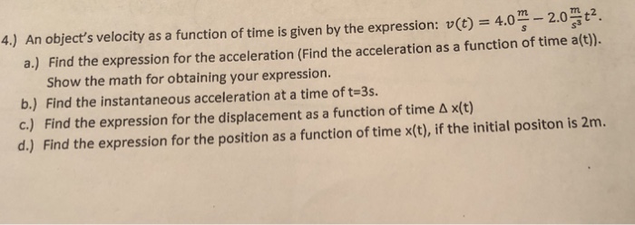 Solved 4) An object's velocity as a function of time is | Chegg.com
