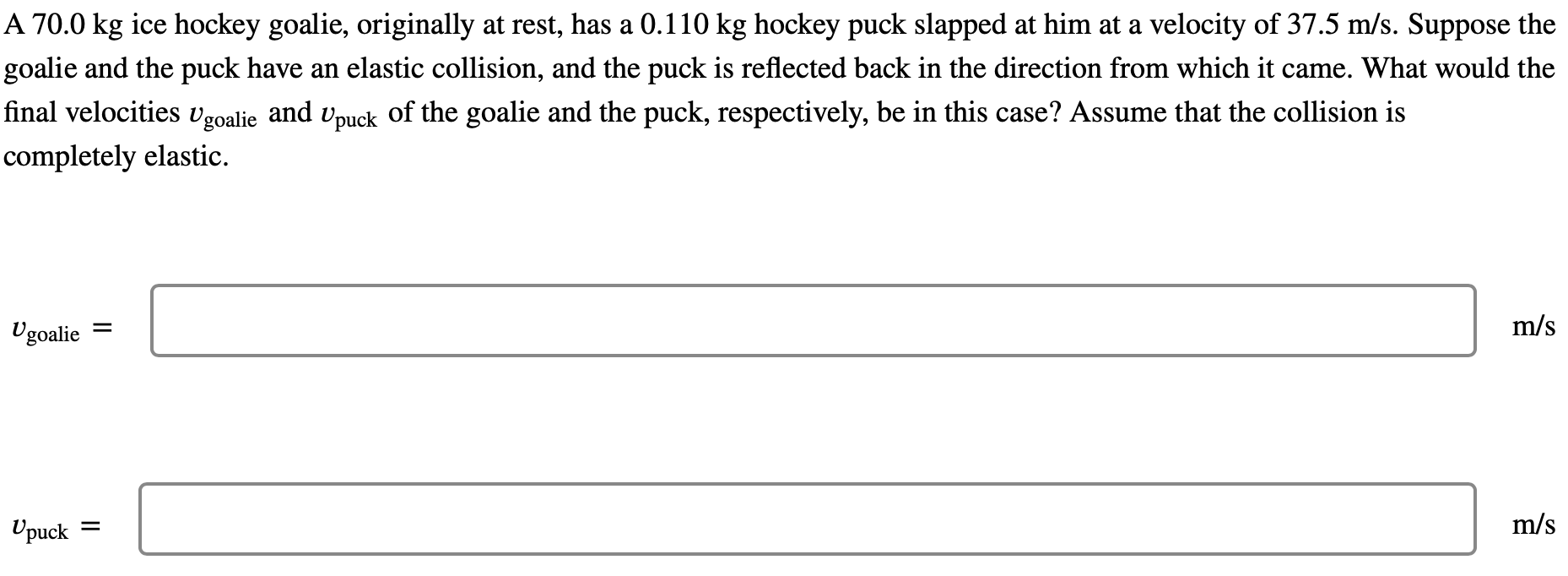 Solved A 70.0 kg ice hockey goalie, originally at rest, has