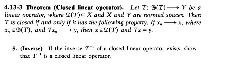 Solved 4.13 3 Theorem Closed linear operator . Let T Chegg