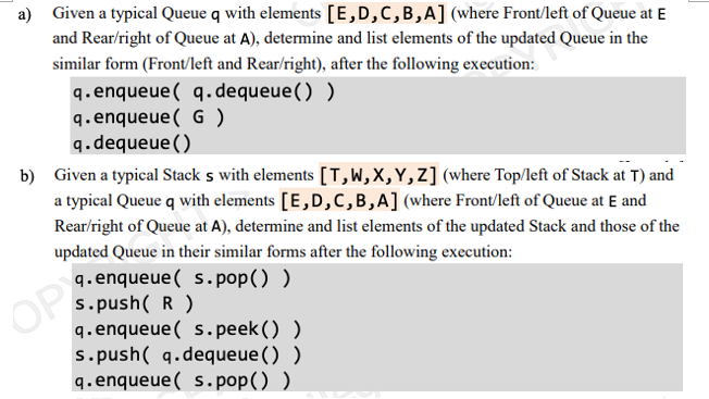 Solved a) Given a typical Queue q with elements [E,D,C,B,A] | Chegg.com