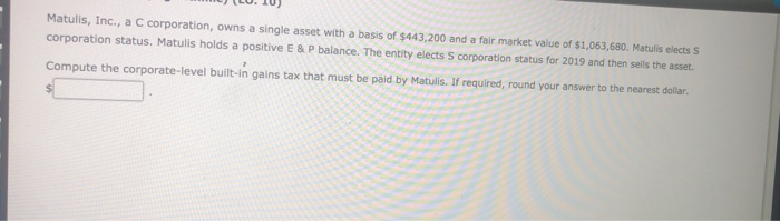 Solved Matulis Inc. a C corporation owns a single asset Chegg