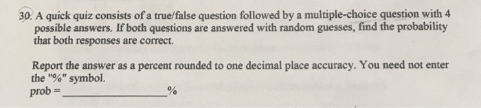 Solved 30. A quick quiz consists of a true/false question | Chegg.com