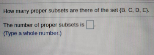 Solved How many proper subsets are there of the set {B, C, | Chegg.com