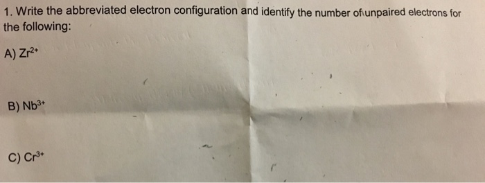 Solved Write the abbreviated electron configuration and | Chegg.com