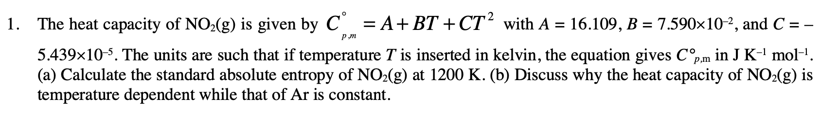 Solved = p.m 1. The heat capacity of NO2(g) is given by C° = | Chegg.com