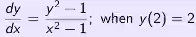 Solved dy dx y2 – 1 ; when y(2) = 2 x2 - 1 | Chegg.com