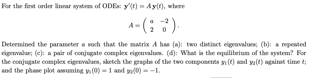 Solved For The First Order Linear System Of ODEs: | Chegg.com