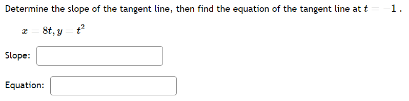 Solved Determine the slope of the tangent line, then find | Chegg.com