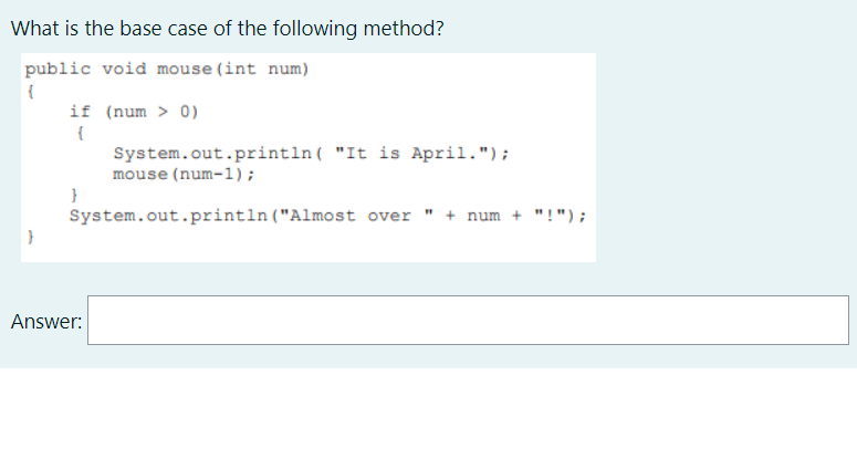Solved What is the base case of this method? public int | Chegg.com