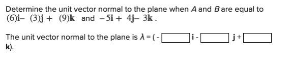 Solved Determine the unit vector normal to the plane when A | Chegg.com