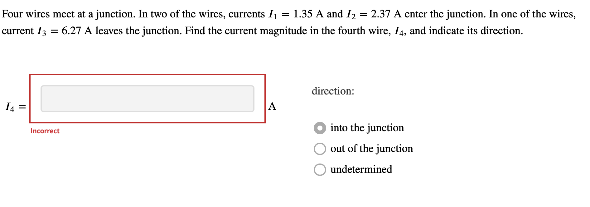Solved = = Four wires meet at a junction. In two of the