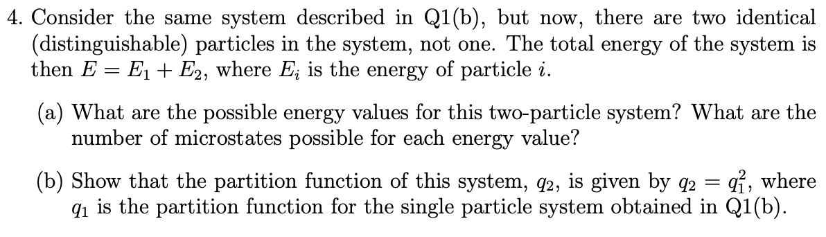 Solved ****Q1(b): A system with only one particle, which can | Chegg.com