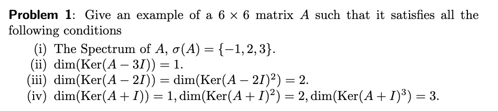 Solved Problem 1: Give an example of a 6 x 6 matrix A such | Chegg.com
