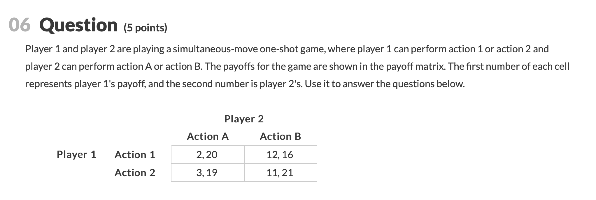 Exercise 1. Suppose that player 1 and player 2