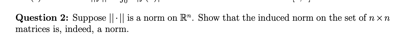 Solved Question 2: Suppose ||· || is a norm on R”. Show that | Chegg.com