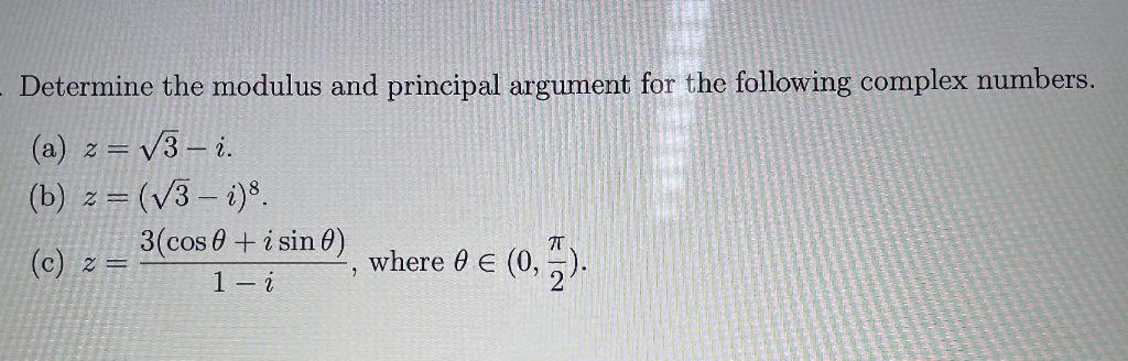 Solved Determine the modulus and principal argument for the | Chegg.com