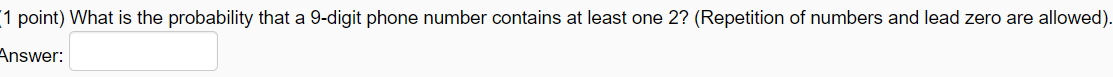 solved-1-point-what-is-the-probability-that-a-9-digit-phone-chegg