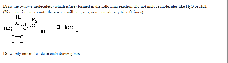Solved Draw the organic molecule(s) ﻿which is(are) ﻿formed | Chegg.com