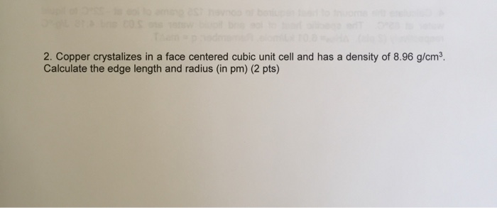 Solved 2. Copper crystalizes in a face centered cubic unit | Chegg.com
