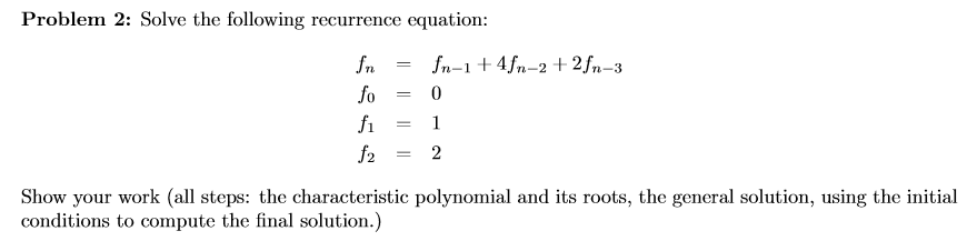 Solved Problem 2: Solve the following recurrence equation: | Chegg.com