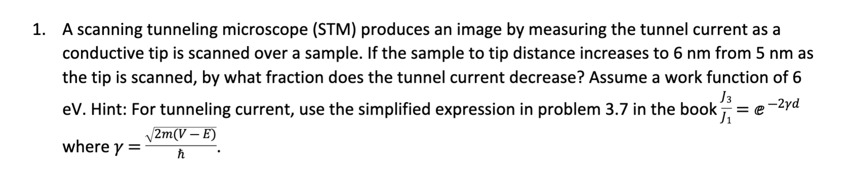 Solved 1. A scanning tunneling microscope (STM) produces an | Chegg.com