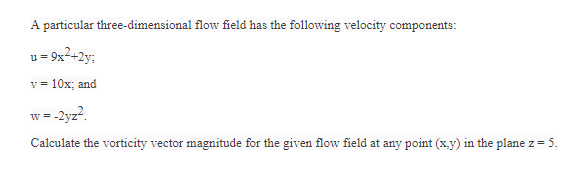Solved A particular three-dimensional flow field has the | Chegg.com
