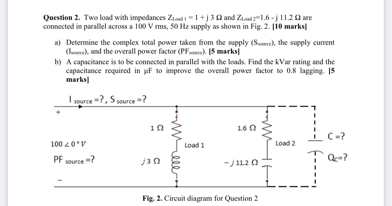 Solved Question 2. Two Load With Impedances Zload1=1+j3Ω And 